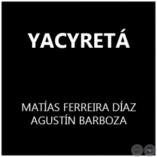 YACYRETÁ - AGUSTÍN BARBOZA